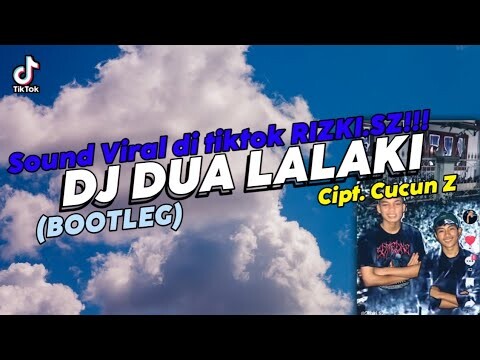 Sound Yang Lagi Viral Di Tiktok RIZKI.SZ!!! Dj Dua Lalaki Mengkane! (Bootleg)