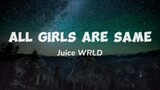 Juice WRLD - All girls are same (Lyrics)