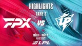 FPX vs UP | Highlights - Game 2 | Tuần 5 Ngày 1 | LPL Mùa Xuân 2022