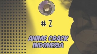 anime crack indonesia #2 ( nostalgia dulu gak sih )