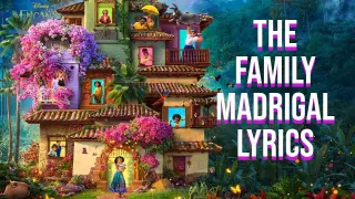 The Family Madrigal Lyrics (From "Disney's Encanto") Stephanie Beatriz, Olga Merediz & Encanto Cast