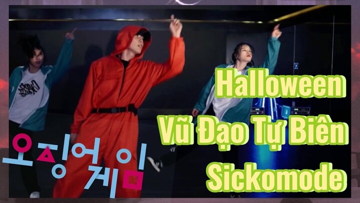 Halloween Vũ Đạo Tự Biên Sickomode