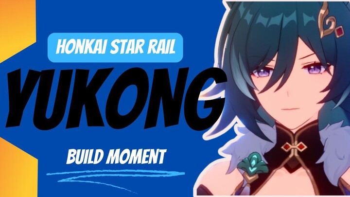 BUILD YUKONG MOMENT /ᐠ-ꞈ-ᐟ\ | Honkai Star Rail