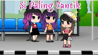 Si Paling Cantik ✨🤭 ||Gacha Life||