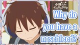 Why do you have a nosebleed?