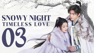 🇨🇳EP 3 | Snowy Night: Timeless Love (2O24) [EngSub]