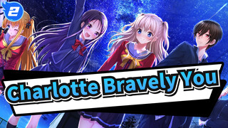 Charlotte|【4k】OP hoàn chỉnh「Bravely You」_2