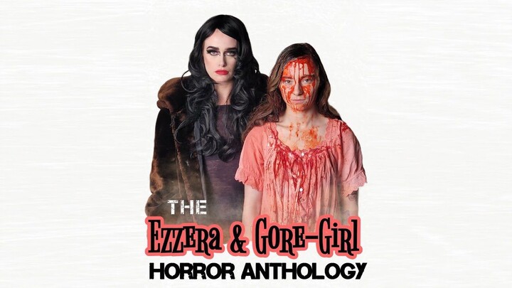 TRAILER - The Ezzera & Gore-Girl Horror Anthology