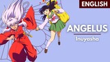 Inuyasha - "Angelus" | English | MopTop