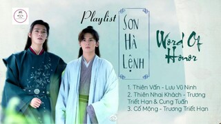[Playlist] Nhạc Phim Sơn Hà Lệnh | Thiên Nhai Khách | 山河令官微 | Word Of Honor OST