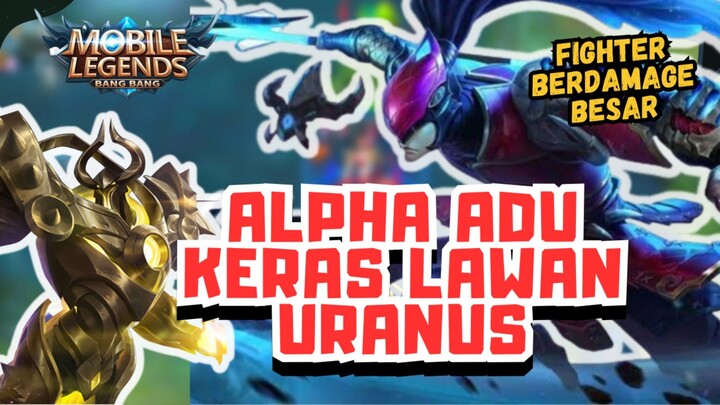 ALPHA ADU KERAS LAWAN URANUS 🔥💥