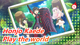 Honjo Kaede|ED Lengkap -Play the world/Sasaki Riko_1