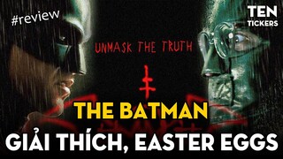 THE BATMAN - Giải Thích, Easter Eggs Và Hơn Thế Nữa!! | Ten Tickers