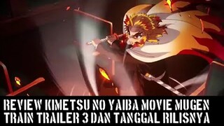 REVIEW ANIME KIMETSU NO YAIBA MOVIE MUGEN TRAIN TRAILER 3 DAN TANGGAL RILISNYA | KIMETSU NO YAIBA