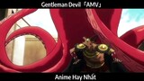 Gentleman Devil「AMV」Hay Nhất