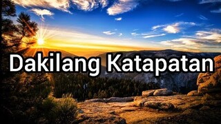 DAKILANG KATAPATAN WITH LYRICS