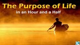 The Purpose of Life in an Hour and a Half by Jeffrey Lang