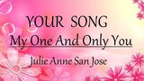 MY ONE AND ONLY YOU - Julie Anne San Jose lyrics (HD)