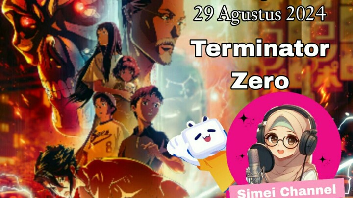 29 Agustus! Ada yang nunggu Terminator Zero juga? Angkat tangan!