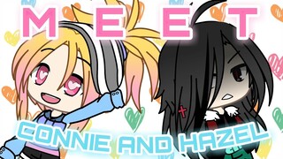 //Introduction of Connie and Hazel// ~New Gacha OCs~