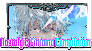Refuse No One | Nostalgic Gintama Compilation