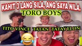 KAHIT TATLO👨‍⚖👨‍⚖👨‍⚖ LANG SILA PERO ANG SAYA NILA. | TORO BOYS| TORO FAMILY | MOMMY TONI FOWLER