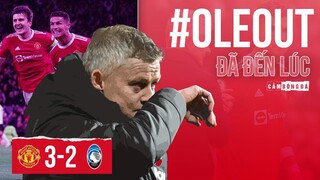 MANCHESTER UNITED 3-2 ATALANTA | ĐÃ ĐẾN LÚC TẠM BIỆT OLE GUNNAR SOLSKJAER