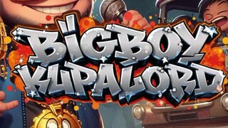 bigboy kupalord anthem