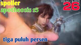 Spoiler Apotheosis S5 Part 26 : Tiga Puluh Persen