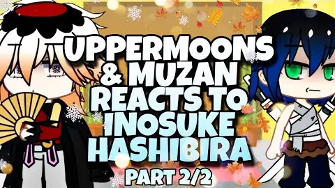 Uppermoons & Muzan reacts to inosuke hashibira (short&rushed) | Read desc