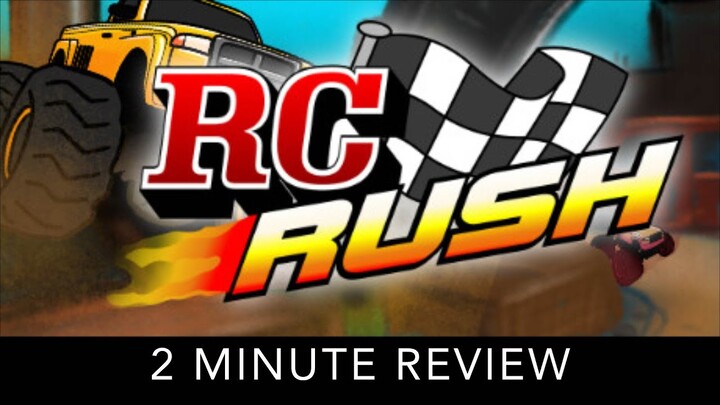 RC Rush - 2 Minute Review