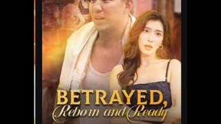 BETRAYED, REBORN AND BEAUTY (PART 2)