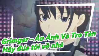 [Grimgar - Ảo Ảnh Và Tro Tàn] Hãy đưa tôi về nhà