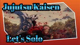 Jujutsu Kaisen| Let's Solo！