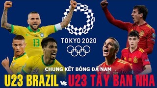 TRỰC TIẾP CHUNG KẾT BÓNG ĐÁ OLYMPIC 2021. Brazil vs Tây Ban Nha. BLV Vũ Quang Huy - Trương Anh Ngọc