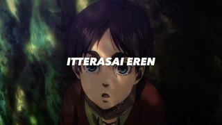 Itterasai Eren! Kalian bakalan tetep inget Eren ga?