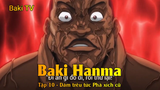 Baki Hanma Tập 10 - Dám trêu tức Phá xích cũ