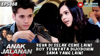 ADA YANG LAIN DARI BOY, REVA MULAI TERGANTIKAN - ANAK JALANAN 188