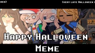 🎃Happy Halloween Meme🎃 [] GC[] Unfinished [] Very Late Halloween Special