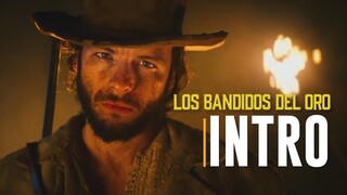 Los Bandidos del Oro | Intro de la Serie