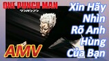 [One Punch Man] AMV | Xin Hãy Nhìn Rõ Anh Hùng Của Bạn