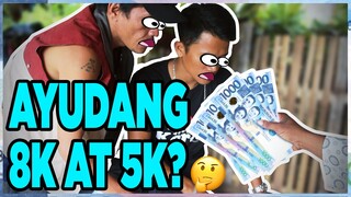 Ayudang 8k at 5k ito Na Ba?