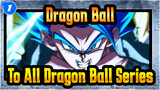 [Dragon Ball] To All Dragon Ball Series_1