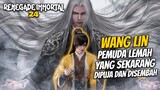 Wang Lin Dulu Lemah dihina Jadi Overpower disembah - Renegade Immortal 24