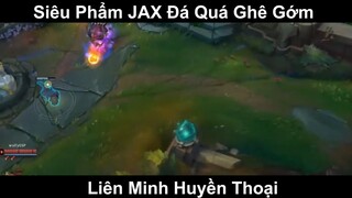 Siêu Phẩm JAX Đá Quá Ghê Gớm