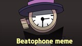 beatophone | meme [filler]