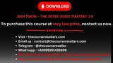 Josh Macin - The Detox Dudes Mastery 2.0