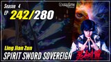 【Ling Jian Zun】 S4 EP 242 (342) - Spirit Sword Sovereign | Donghua Sub Indo - 1080P