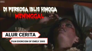 di P3RK0SA iblis hingga tiwas || RANGKUM ALUR FILM - THE EX0RCISM OF EMELY (2005)