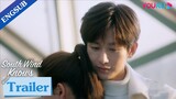 EP15-25 Trailer: Fu Yunshen stayed with Zhu Jiu when her grandma got sick | South Wind Knows | YOUKU